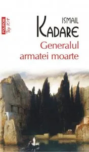 Generalul armatei moarte de Ismail Kadare