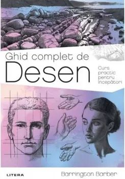 Ghid complet de desen. Curs practic pentru incepatori