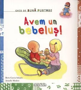 Ghid de bună purtare. Avem un bebeluș! de Armelle Modere