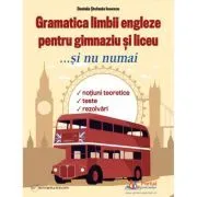 Gramatica limbii engleze pentru gimnaziu si liceu... si nu numai de Daniela Stefania Ionescu