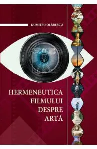 Hermeneutica filmului despre arta de Dumitru Olarescu