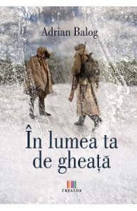 In lumea ta de gheata
