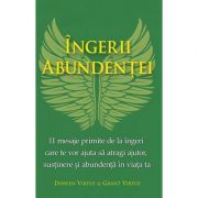 Ingerii abundentei. 11 mesaje primite de la ingeri care te vor ajuta sa atragi ajutor, sustinere si abundenta in viata ta