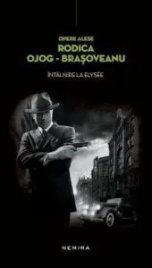 Intalnire la Elysee (hardcover) de Rodica Ojog-Brasoveanu