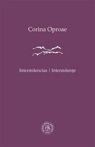 Intermitencias / Intermitențe de Corina Oproae
