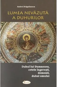 Lumea nevazuta a duhurilor de Andrei Dragulinescu