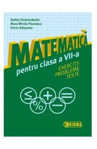 Matematica cls 7 Exercitii, probleme, teste de Stefan Smarandache
