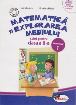 Matematica si explorarea mediului clasa 2 caiet sem.1