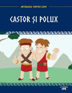 Mitologia. Castor si Polux