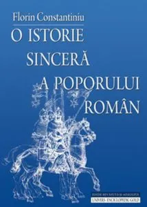 O istorie sincera a poporului roman de Florin Constantiniu
