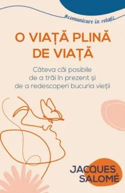 O viata plina de Viata de Jacques Salome