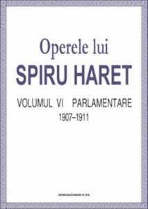 Operele lui Spiru Haret. Volumul VI - Parlamentare, 1907-1911
