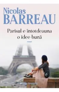 Parisul e intotdeauna o idee buna de Nicolas Barreau