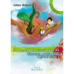 Pe aripile cuvintelor - caiet de lectura pentru cls. I-a de Adina Grigore