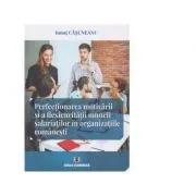 Perfectionarea motivarii si a flexicuritatii muncii salariatilor in organizatiile romanesti de Ionut Casuneanu