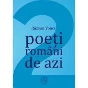 Poeti romani de azi (Volumul 2) de Razvan Voncu