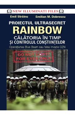 Proiectul ultrasecret Rainbow. Calatoria in timp si controlul constiintelor
