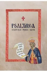 Psaltirea Sfantului Proroc David, tradusa si comentata in Muntele Athos