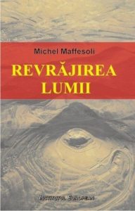 Revrajirea lumii. O etica pentru timpurile noastre