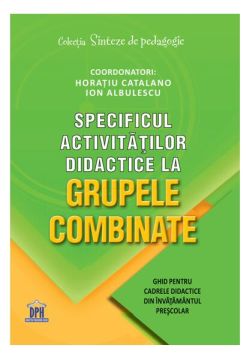 Specificul activităților didactice la grupele combinate