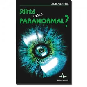 Stiinta Contra Paranormal? de Radu Olinescu