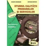 Studiul calitatii produselor si serviciilor. Manual clasa a 12-a de Nicoleta Singureanu