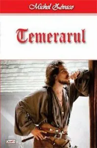 Temerarul de Zevaco Michel