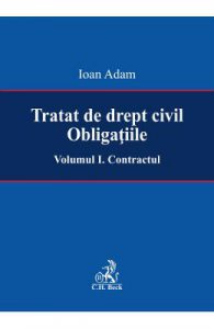 Tratat de drept civil. Obligatiile Vol.1: Contractul