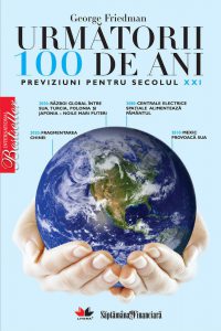 Urmatorii 100 de ani. Previziuni pentru secolul XXI