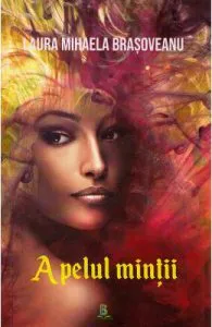 Apelul mintii de Laura Mihaela Brasoveanu