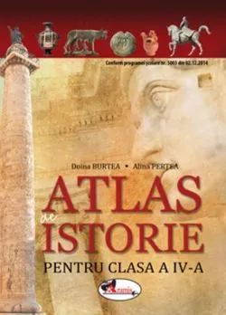Atlas de istorie pentru clasa a IV-a de Doina Burtea