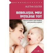 Bebelusul meu intelege tot. Cum sa crestem copii sanatosi prin parentaj constient. The Aware Baby