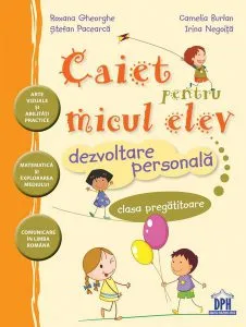 Caiet pentru micul elev. Dezvoltare personală. Clasa pregătitoare de Ioan Bordean