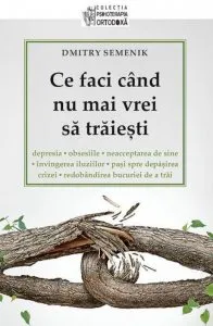 Ce faci cand nu mai vrei sa traiesti de Dmitry Semenik