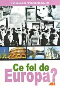 Ce fel de Europa? de Loukas Tsoukalis