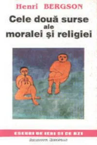 Cele doua surse ale moralei si religiei de Henri Bergson