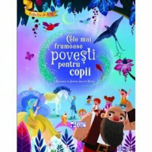 Cele mai frumoase povesti pentru copii. Colectia de AUR