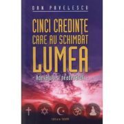 Cinci credinte care au schimbat lumea