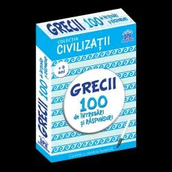 Civilizatii: Grecii - 100 de intrebari si raspunsuri de Gabriela Girmacea