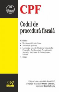 Codul de procedura fiscala. Editia a 3-a actualizata la 8 mai 2017