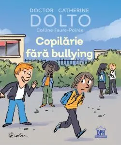 Copilărie fără bullying de Colline Faure-Poiree