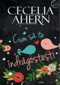 Cum sa te indragostesti de Cecelia Ahern