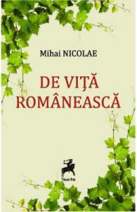 De vita romaneasca. O altfel de istorie a vinului