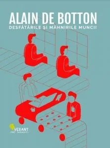 DESFATARILE SI MAHNIRILE MUNCII de Alain de Botton