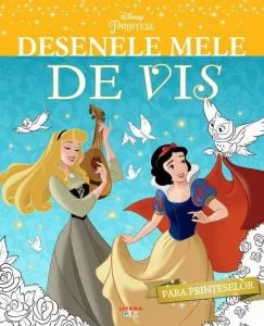 Disney Prințese. Desenele mele de vis. Vara prințeselor de Disney