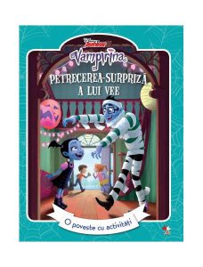 Disney. Vampirina. Petrecerea surpriză a lui Vee. O poveste cu activități