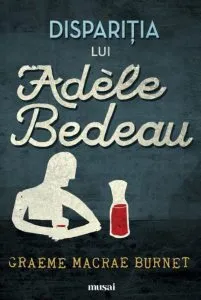 Disparitia lui Adele Bedeau de Graeme Macrae Burnet