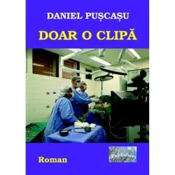 Doar o clipa de Daniel Puscasu