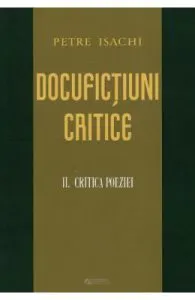 Docufictiuni critice vol.2: Critica poeziei de Petre Isachi