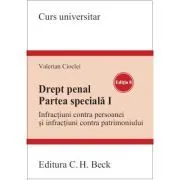 Drept penal. Partea speciala 1. Infractiuni contra persoanei si infractiuni contra patrimoniului. Editia 8 de Valerian Cioclei